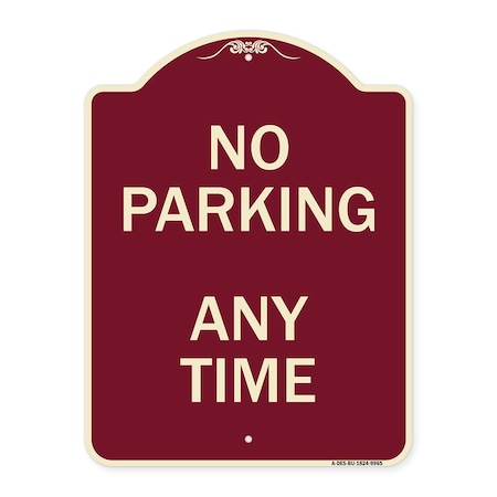 Signmission Designer Series-No Parking Anytime, Burgungy Heavy-Gauge Aluminum, 24" x 18", BU-1824-9965 A-DES-BU-1824-9965